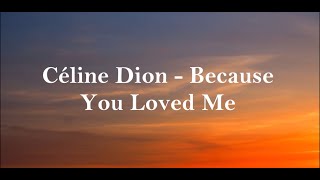 Celine Dion  Because You Loved [upl. by Oaht]