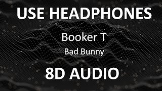 Bad Bunny  Booker T  8D Audio  Letra  🎧 [upl. by Reilamag]