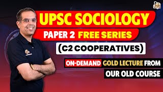 UPSC Sociology Optional  Paper 2 Free Lecture Series  Cooperatives [upl. by Mcadams659]