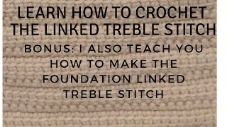 Linked Treble Crochet Stitch Tutorial Bonus Foundation Linked Treble Crochet Stitch [upl. by Odnomyar782]