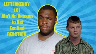 LETTERKENNY 1X1 Aint No Reason to Get Excited REACTION [upl. by Dawson]