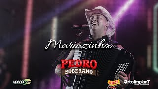 Pedro Soberano  Mariazinha Vídeo Oficial DVD Ao Vivo [upl. by Ayatnwahs425]