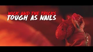 Wick and the Tricks  Tough as Nails Official Video [upl. by Auehsoj717]