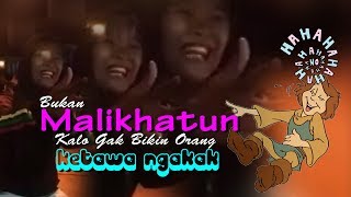 Bukan MALIKHATUN KALO GAK BIKIN ORANG KETAWA NGAKAK [upl. by Siravrat]