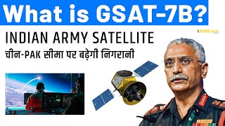 What Is GSAT 7B Satellite Indian Army Military Satellite [upl. by Pachton254]