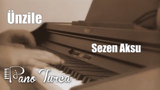 Sezen Aksu  Ünzile  Piyano [upl. by Aneelahs931]