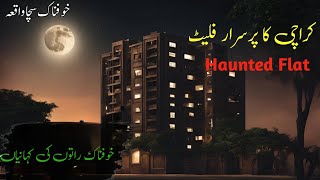 Karachi ka pursrar flat  True Horror stories  Tales of scary nights  Hindi Horror stories [upl. by Ralli]