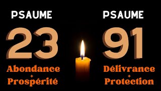 PSAUME 91 ET PSAUME 23  Deux Prières Puissantes Obtenir des Bénédictions et Une protection Divine [upl. by Leinto903]