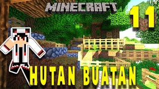 HUTAN BUATAN YANG INDAH  Minecraft Survival Indonesia 11 [upl. by Animaj]