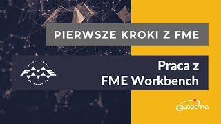 Pierwsze kroki z FME – FME Workbench [upl. by Cull232]