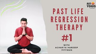 Past life regression therapy with Acharya Hardeep [upl. by Cotsen419]