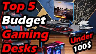 Top 5 Budget Gaming Desks UNDER 100 [upl. by Dido]