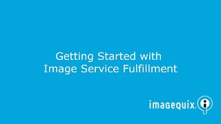 Getting Started with Image Service Fulfillment [upl. by Coumas]