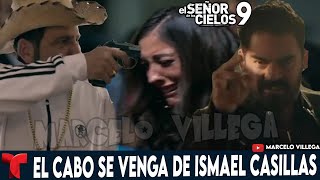 EL CABO SE VENGA DE ISMAEL Y MATA A LAURA😱🔥AVANCE 74 CAPITULO COMPLETO EL SEÑOR DE LOS CIELOS 9 [upl. by Garlaand]