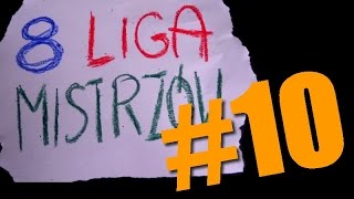 quotÓsma Liga Mistrzówquot odc10  odcinek niepotrzebny [upl. by Nolubez]