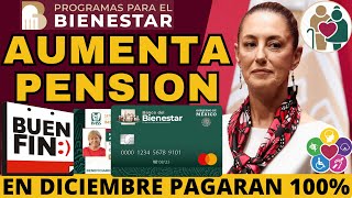 🚨AUMENTAN PAGO PENSION DICIEMBRE CONFIRMADO IMSS ISSSTE BIENESTAR FECHAS APOYOS SOCIALES➕ WALMART [upl. by Martelli403]