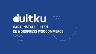 Cara Install Payment Gateway Duitku ke Wordpress Woocommerce [upl. by Diamond553]