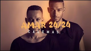 Calemas  Amar 2424 letra completa [upl. by Arondel762]