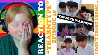 quotTHARNTYPEquot BL DRAMA REACTION  EP 10  THAILAND [upl. by Naneek]