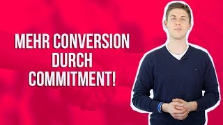 Mehr Conversions durch Commitment [upl. by Eeleak816]