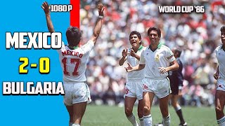 Bulgaria vs Mexico 0  2 Round Of 16 Exclusives World Cup 86 HD 1080P [upl. by Coster]