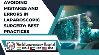 Avoiding Mistakes and Errors in Laparoscopic Surgery Best Practices [upl. by Hatti]