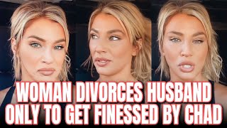 Woman Divorces Husband Only To Get FINESSED By CHAD [upl. by Alad]