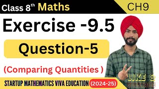 Exercise 95 question 5 solutionclass 8th startup mathematics viva education comparing quantities [upl. by Humbert]