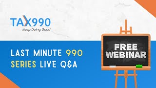 Last Minute 990 Series Live QampA Full Webinar [upl. by Giulia240]