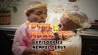 Tuyul dan Mbak Yul Episode 22 Nempel Terus [upl. by Dlared]