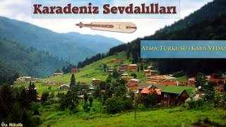 Karadeniz Sevdalıları  Atma Türküsü Kara Veda [upl. by Bronnie]