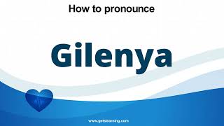 How to pronounce Gilenya in English correctly [upl. by Leeann]