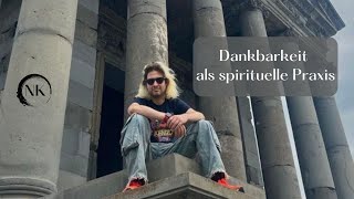 Dankbarkeit als spirituelle Praxis [upl. by Bez]