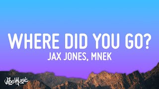 Jax Jones MNEK  Where Did You Go Lyrics [upl. by Hodosh]