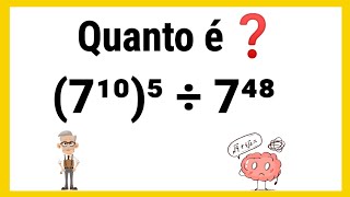 7¹⁰⁵÷7⁴⁸❓MATEMÁTICA BÁSICAEXPRESSÃO NUMÉRICA math matemática [upl. by Upshaw]