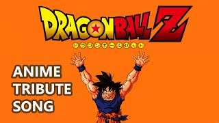 Dragon Ball Z Tribute song HD HQ COMPLETO ORIGINAL [upl. by Nolad]