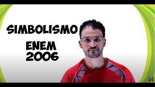 Como citar o Simbolismo na redação do ENEM Tema de redação do ENEM 2006 [upl. by Erme]