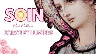 Soin avec Marie Madeleine developper sa force et sa lumière [upl. by Eugenia427]