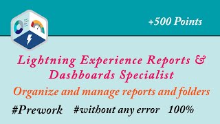 Organize amp manage PREWORK Lightning Experience Reports amp Dashboards SpecialistSalesforcetrailhead [upl. by Nozicka137]