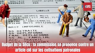 Budget de la Sécu  la commission se prononce contre un article clé sur les cotisations patronales [upl. by Ydnarb]