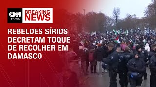 Rebeldes sírios decretam toque de recolher em Damasco  AGORA CNN [upl. by Mario]