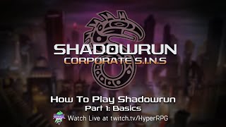 How To Play Shadowrun with Lauren Bond Part 1 Basics [upl. by Oag]