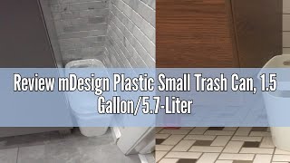 Review mDesign Plastic Small Trash Can 15 Gallon57Liter Wastebasket Narrow Garbage Bin with Ha [upl. by Abagail]