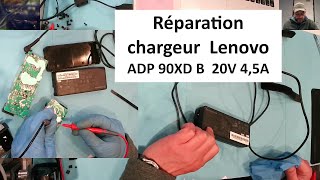 Réparation chargeur Lenovo ADP 90XD B 20V 45A [upl. by Ttelrahc265]