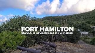 Fort Hamilton Bequia  Saint Vincent and the Grenadines 2021 4K [upl. by Madancy]