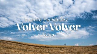 Vicente Fernández  Volver Volver  letra [upl. by Joice979]