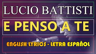 E PENSO A TE  Lucio Battisti 1970 Letra Español English Lyrics Testo Italiano [upl. by Glynas]