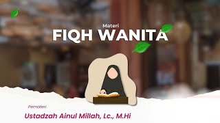 Fiqh Wanita  Seputar Sholat  Ustadzah Ainul Millah Lc MHI [upl. by Arriat842]