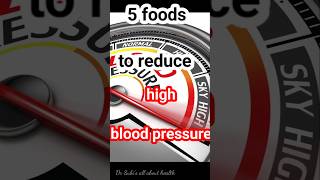 5 foods to reduce high blood pressure facts health [upl. by Ntisuj648]