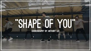 Ed Sheeran quotShape of Youquot  Choreography by Anthony Lee [upl. by Sug669]